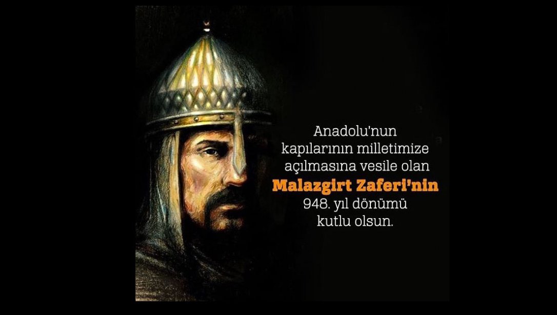İl Millî Eğitim Müdürümüz Sayın Dr. Önder Arpacı' nın Malazgirt Zaferi' nin 948. Yıl Dönümü Kutlama Mesajı.
