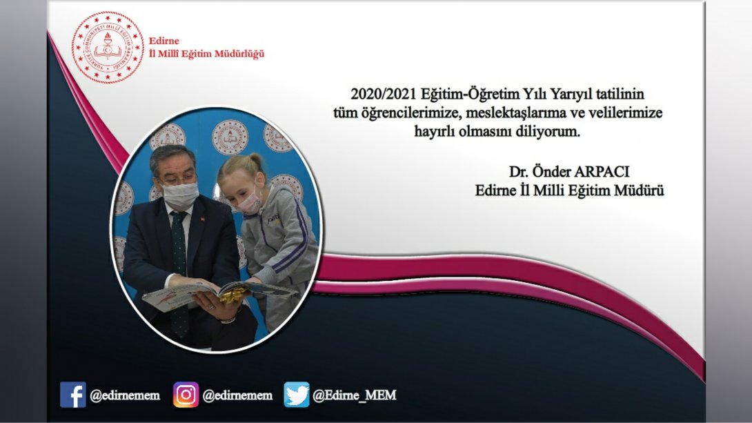İl Millî Eğitim Müdürümüz Sayın Dr. Önder Arpacı'nın 2020/2021 Eğitim-Öğretim Yılı Yarıyıl Mesajı.