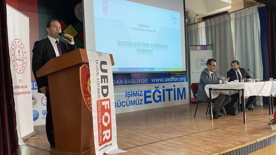 UEDFOR- II Ulusal Eğitimde Dönüşüm Forumu programı kapsamında ,İl Milli Eğitim Müdür Vekilimiz Sayın Cemal Turan tarafından 