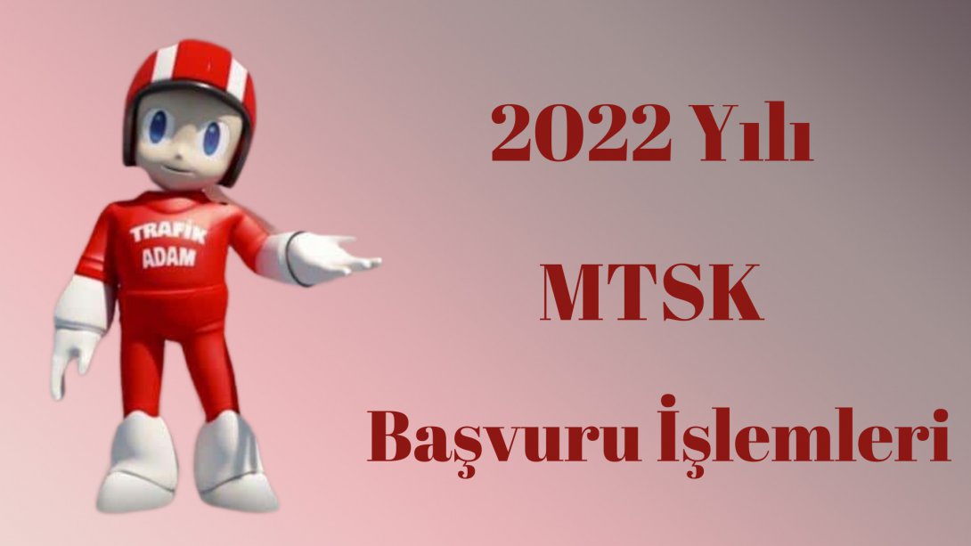 2022 Yılı MTSK Başvuru İşlemleri