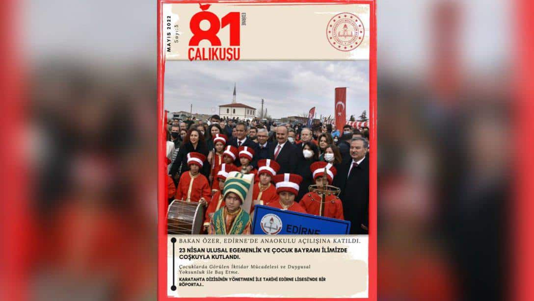 Edirne İl Millî Eğitim Müdürlüğü Tarafından Hazırlanan '81 Çalıkuşu - Edirne' Adlı E-Dergi Yayımlandı