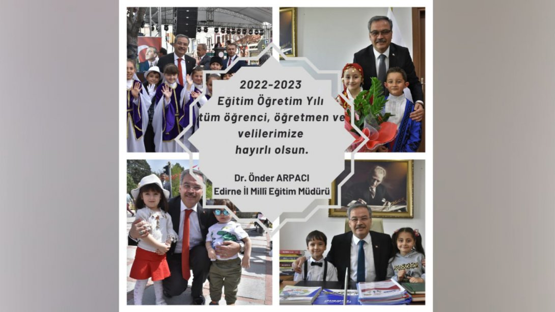 İl Millî Eğitim Müdürümüz Sayın Dr. Önder Arpacı'nın 2022/2023 Eğitim Öğretim Yılı Açılış Mesajı.