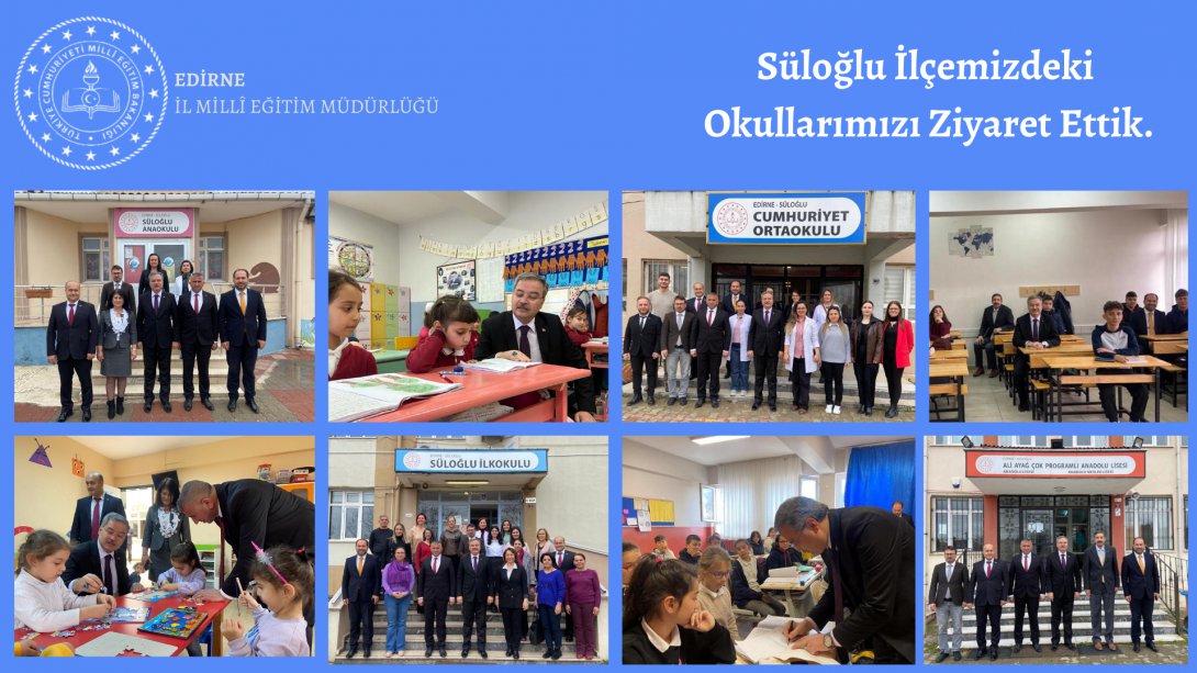 İl Millî Eğitim Müdürümüz Sayın Dr. Önder Arpacı, Süloğlu İlçemizdeki Okullarımızı Ziyaret Etti.
