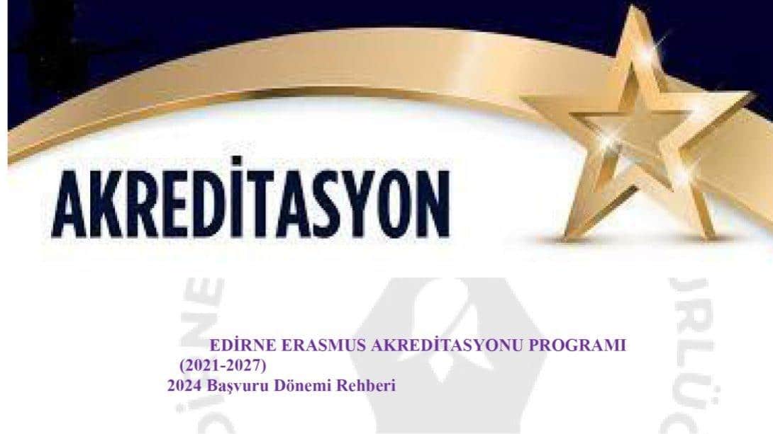 EDİRNE ERASMUS AKREDİTASYONU PROGRAMI 2024 BAŞVURU DÖNEMİ REHBERİ YAYINLANDI
