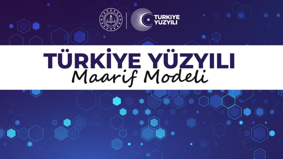 TÜRKİYE YÜZYILI MAARİF MODELİ'NE İLİŞKİN GENELGE YAYIMLANDI