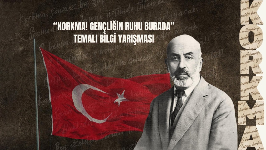 "KORKMA! GENÇLİĞİN RUHU BURADA" TEMALI BİLGİ YARIŞMASI DÜZENLENİYOR