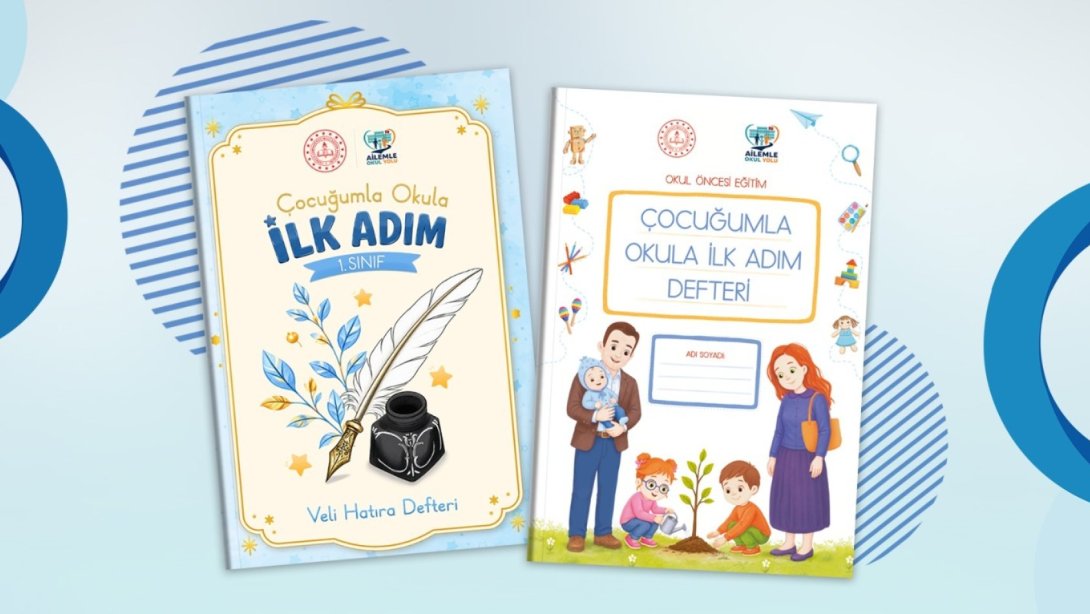 OKULA İLK ADIM, AİLELERLE ATILACAK