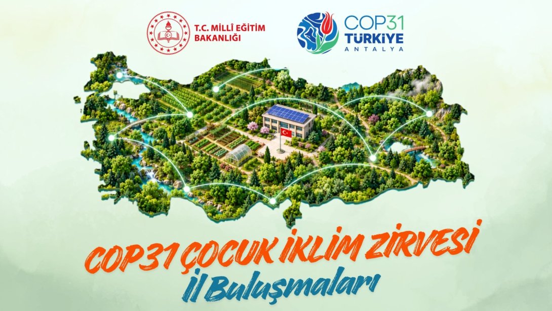"COP31 ÇOCUK İKLİM ZİRVESİ İL BULUŞMALARI" DÜZENLENECEK